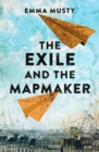 The Exile and the Mapmaker : an illegal immigrant in Paris begins working for an elderly Frenchman... will he turn him in? - Book