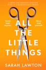 All The Little Things : A tense and gripping thriller with an unforgettable ending - eBook