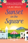 Sunset on the Square : Escape on a Spanish holiday with this heartwarming love story - eBook
