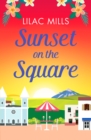 Sunset on the Square : Escape on a Spanish holiday with this heartwarming love story - Book
