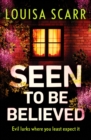 Seen To Be Believed : A tense and suspenseful crime thriller - Book