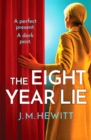 The Eight-Year Lie : A gripping and suspenseful psychological thriller - Book