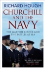 Churchill and the Navy : The Wartime Leader and the Battles at Sea - eBook