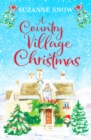 A Country Village Christmas : A festive and feel-good romance to keep you warm this winter - Book