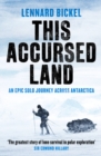 This Accursed Land : An epic solo journey across Antarctica - Book