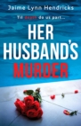 Her Husband's Murder : An absolutely gripping psychological suspense novel - Book