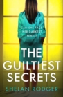 The Guiltiest Secrets : A compelling and emotional drama exploring the power of secrets - Book