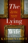 The Lying Wife : An absolutely gripping psychological thriller - eBook