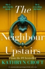 The Neighbour Upstairs : An unputdownable psychological thriller with a twist - eBook