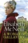 A Woman of Gallantry : A scandalous Scottish saga based on true events - eBook