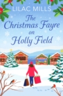 The Christmas Fayre on Holly Field : An inspiring and cosy festive romance - Book