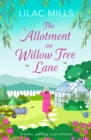 The Allotment on Willow Tree Lane : A sweet, uplifting rural romance - eBook
