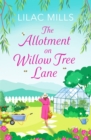 The Allotment on Willow Tree Lane : A sweet, uplifting rural romance - Book