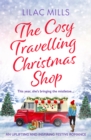 The Cosy Travelling Christmas Shop : An uplifting and inspiring festive romance - eBook