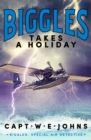 Biggles Takes a Holiday - eBook