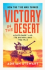 Victory in the Desert : Montgomery and the Eighth Army 1942-1943 - Book