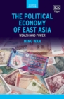 Political Economy of East Asia : Wealth and Power, Second Edition - eBook