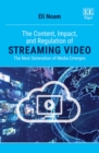 Content, Impact, and Regulation of Streaming Video : The Next Generation of Media Emerges - eBook