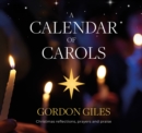 A Calendar of Carols : Christmas reflections, prayers and songs of praise - Book