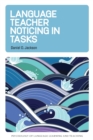 Language Teacher Noticing in Tasks - Book