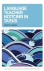 Language Teacher Noticing in Tasks - Book