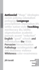 Antisocial Language Teaching : English and the Pervasive Pathology of Whiteness - Book
