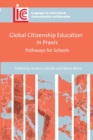 Global Citizenship Education in Praxis : Pathways for Schools - Book