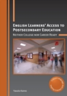 English Learners’ Access to Postsecondary Education : Neither College nor Career Ready - Book