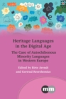 Heritage Languages in the Digital Age : The Case of Autochthonous Minority Languages in Western Europe - eBook