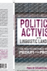 Political Activism in the Linguistic Landscape : Or, how to use Public Space as a Medium for Protest - Book