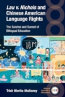 Lau v. Nichols and Chinese American Language Rights : The Sunrise and Sunset of Bilingual Education - Book