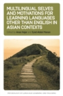 Multilingual Selves and Motivations for Learning Languages other than English in Asian Contexts - eBook