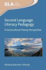 Second Language Literacy Pedagogy : A Sociocultural Theory Perspective - Book