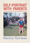 Self-Portrait with Parents : How adolescence galvanised me for a single-breasted adulthood - Book