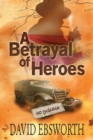 A Betrayal of Heroes - Book
