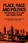 Place, Race and Politics : The Anatomy of a Law and Order Crisis - eBook