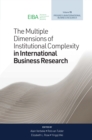 The Multiple Dimensions of Institutional Complexity in International Business Research - Book