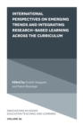 International Perspectives on Emerging Trends and Integrating Research-based Learning across the Curriculum - Book