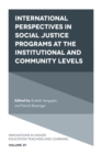 International perspectives in social justice programs at the institutional and community levels - eBook