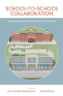School-to-School Collaboration : Learning Across International Contexts - eBook