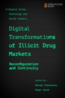 Digital Transformations of Illicit Drug Markets : Reconfiguration and Continuity - Book