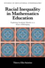 Racial Inequality in Mathematics Education : Exploring Academic Identity as a Sense of Belonging - eBook