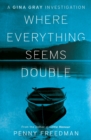 Where Everything Seems Double - Book