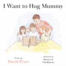 I Want to Hug Mummy - Book