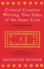 Critical-Creative Writing: Two Sides of the Same Coin : A Foundation Reader - Book
