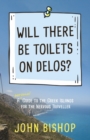 Will There Be Toilets on Delos? : A Personal Guide to the Greek Islands for the Nervous Traveller - eBook