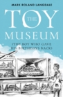 The Toy Museum : The Boy Who Gave His Birthdays Back - eBook