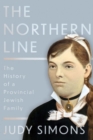 The Northern Line : The History of a Provincial Jewish Family - eBook