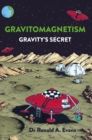 Gravitomagnetism : Gravity's Secret - eBook