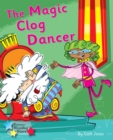The Magic Clog Dancer : Phonics Phase 5 - Book